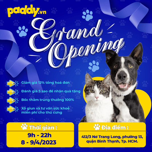 GRAND OPENING - PADDY GIẢM GIÁ 12% TƯNG BỪNG KHAI TRƯƠNG CỬA HÀNG THỨ 2  - Paddy Pet Shop