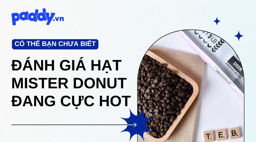 Đánh Giá Chung Về Hạt Mister Donut Đang Hót Hòn Họt Hiện Nay - Paddy Pet Shop